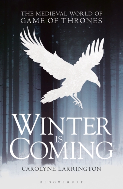 Winter is Coming : The Medieval World of Game of Thrones