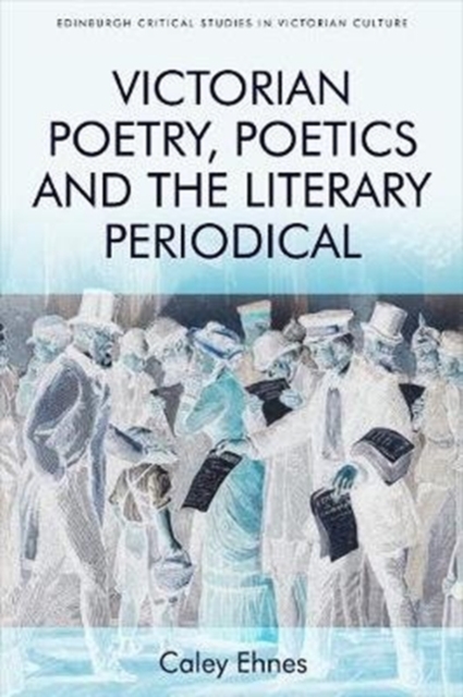 Victorian Poetry and the Poetics of the Literary Periodical