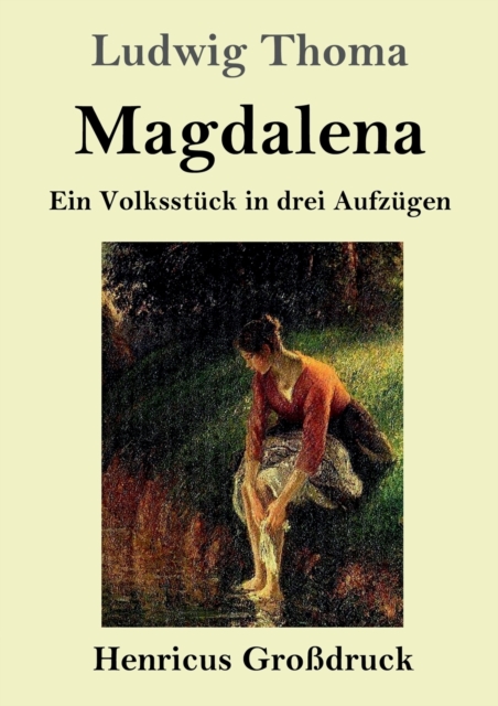 Magdalena (Gro?druck):Ein Volksst?ck in drei Aufz?gen