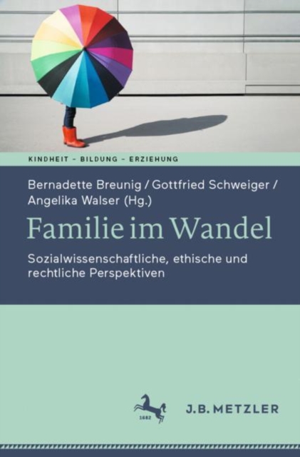 Familie im Wandel : Sozialwissenschaftliche, ethische und rechtliche Perspektiven