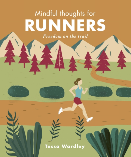 Mindful Thoughts for Runners : Freedom on the trail