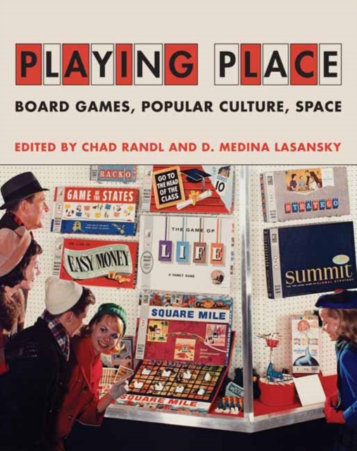 Playing Place : Board Games, Popular Culture, Space