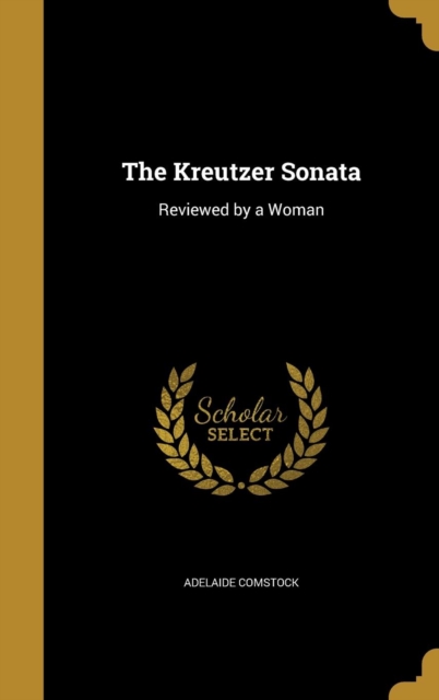 The Kreutzer Sonata: Reviewed by a Woman