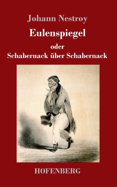 Eulenspiegel oder Schabernack ?ber Schabernack:Posse mit Gesang in vier Akten