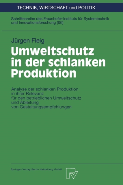 Umweltschutz in der schlanken Produktion : Analyse der schlanken Produktion in ihrer Relevanz f?r den betrieblichen Umweltschutz und Ableitung von Ges