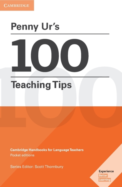 Penny Ur's 100 Teaching Tips : Cambridge Handbooks for Language Teachers