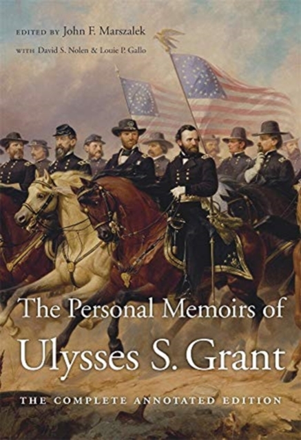 The Personal Memoirs of Ulysses S. Grant : The Complete Annotated Edition