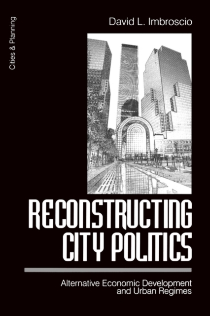 Reconstructing City Politics: Alternative Economic Development and Urban Regimes