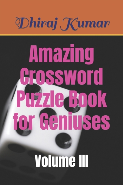 Amazing Crossword Puzzle Book for Geniuses: Volume III