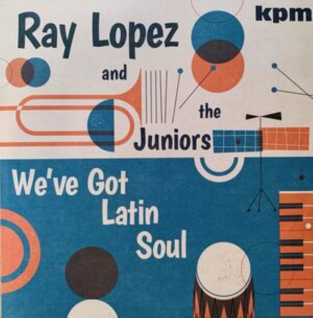RAY LOPEZ & THE JUNI - WEVE GOT LATIN SOUL - Vinyl Record image 1