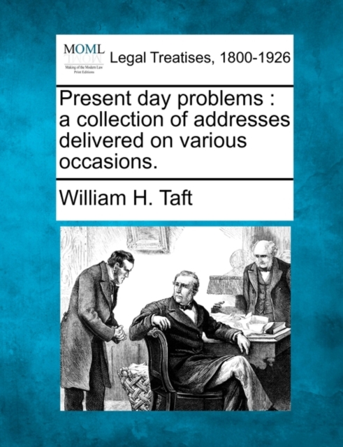 Present day problems : a collection of addresses delivered on various occasions.