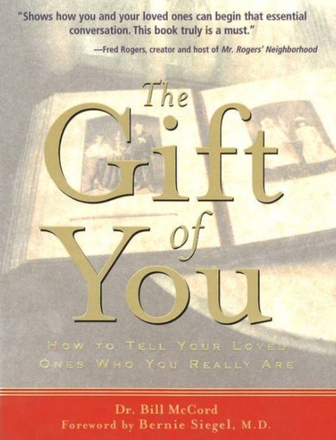 The Gift of You : How to Tell Your Loved Ones Who You Really Are