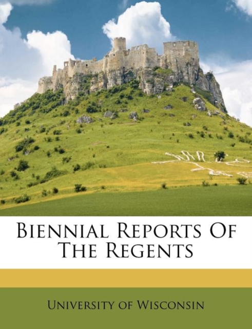 Biennial Reports Of The Regents