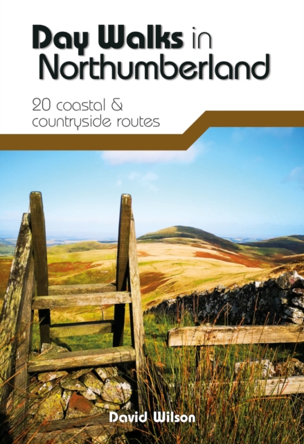 Day Walks in Northumberland : 20 coastal & countryside routes