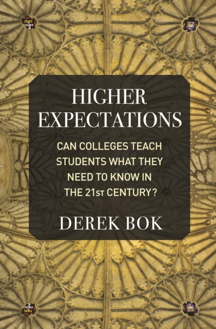 Higher Expectations : Can Colleges Teach Students What They Need to Know in the 21st Century?