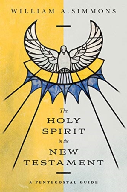 The Holy Spirit in the New Testament - A Pentecostal Guide