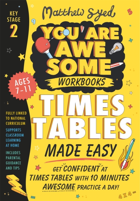 Times Tables Made Easy: Get confident at times tables with 10 minutes' awesome practice a day!