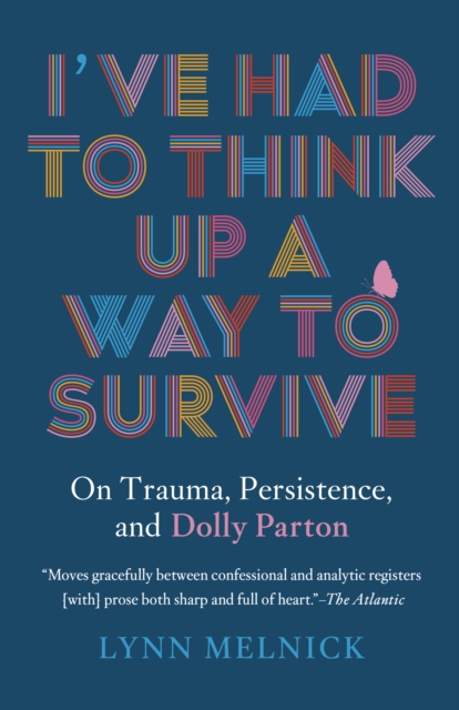 I've Had to Think Up a Way to Survive : On Trauma, Persistence, and Dolly Parton