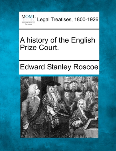 A history of the English Prize Court.