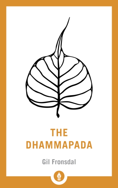 The Dhammapada : A New Translation of the Buddhist Classic