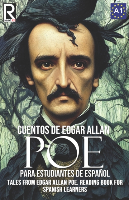 Cuentos de Edgar Allan Poe para estudiantes de espa?ol. Nivel A1: Tales from Edgar Allan Poe. Reading Book For Spanish learners. Level A1.