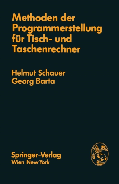 Methoden Der Programmerstellung Fur Tisch- Und Taschenrechner: Grundlagen, Anwendungen, Grenzen