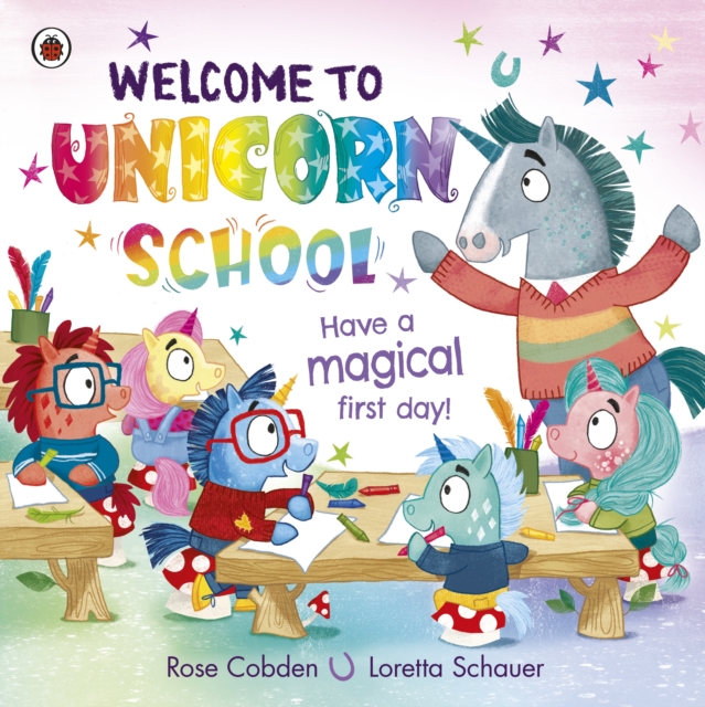 Welcome to Unicorn School : Have a magical first day!