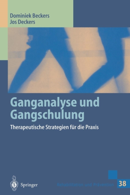 Ganganalyse und Gangschulung : Therapeutische Strategien f?r die Praxis