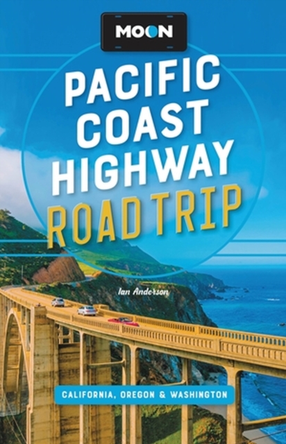 Moon Pacific Coast Highway Road Trip (Fourth Edition) : California, Oregon & Washington