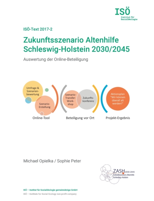 Zukunftsszenario Altenhilfe Schleswig-Holstein 2030/2045:Auswertung der Online-Beteiligung (IS?-Text 2017-2)