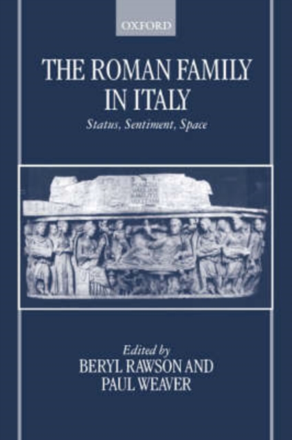 The Roman Family in Italy: Status, Sentiment, Space