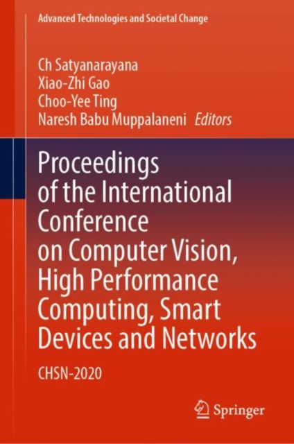 Proceedings of the International Conference on Computer Vision, High Performance Computing, Smart Devices and Networks : CHSN-2020