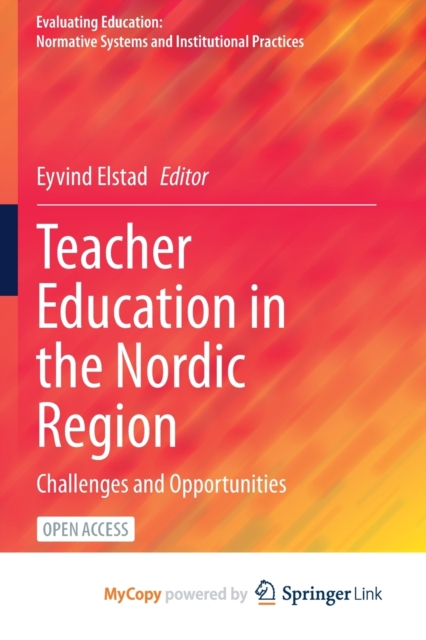 Teacher Education in the Nordic Region : Challenges and Opportunities