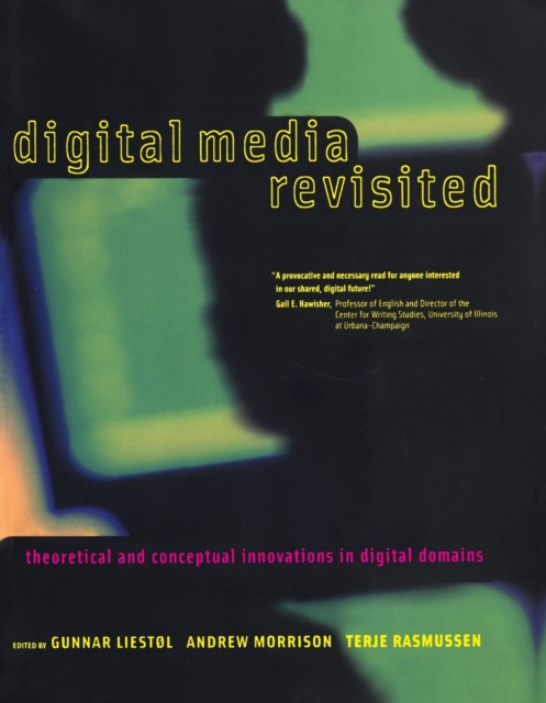 Digital Media Revisited: Theoretical and Conceptual Innovations in Digital Domains