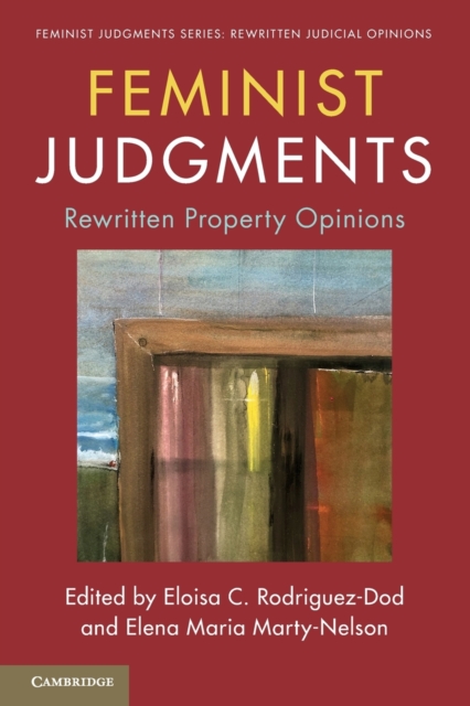 Feminist Judgments: Rewritten Property Opinions