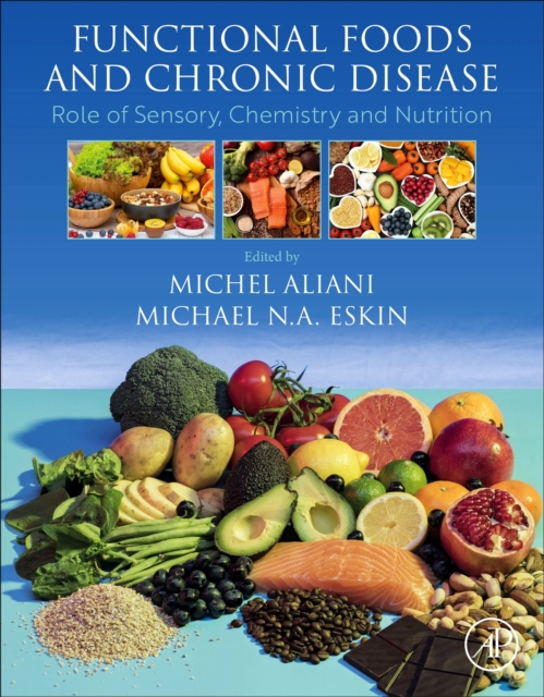 Functional Foods and Chronic Disease : Role of Sensory, Chemistry and Nutrition