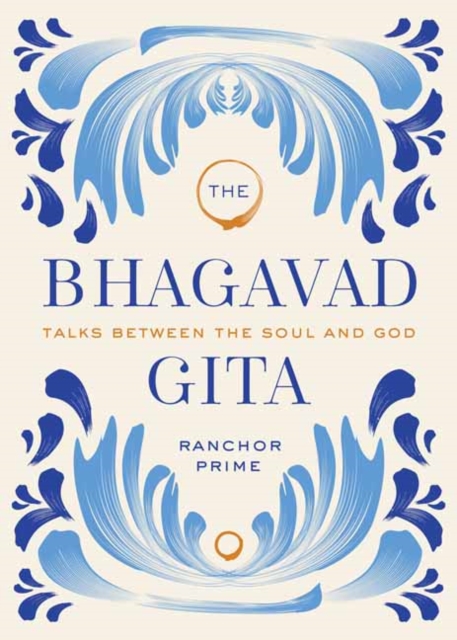 Bhagavad Gita : Talks Between the Soul and God