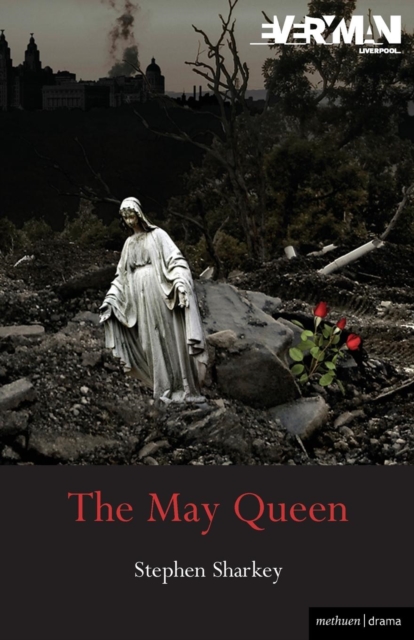 The May Queen : A Revenge Tragedy