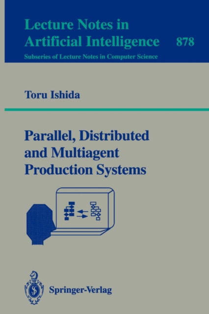 Parallel, Distributed and Multiagent Production Systems