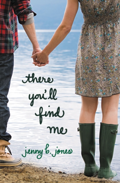 There You'll Find Me : The book that inspired the movie 