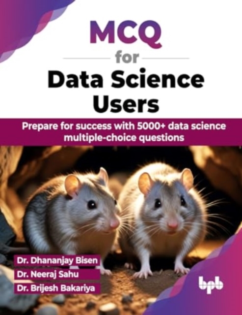 MCQ for Data Science Users : Prepare for success with 5000+ data science multiple-choice questions