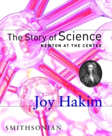 The Story of Science: Newton at the Center : Newton at the Center : 2