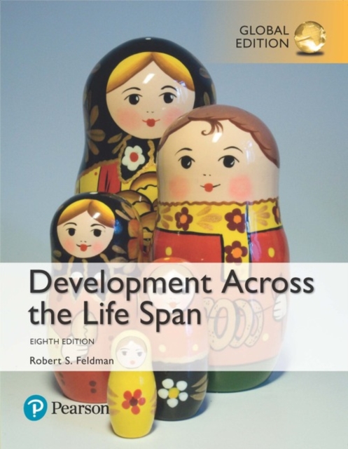 Robert S. Feldman - Development Across the Life Span, Global Edition - image 1