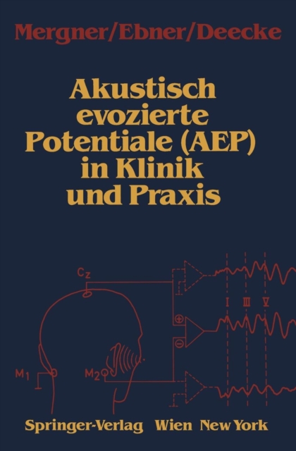 Akustisch Evozierte Potentiale (Aep) in Klinik Und Praxis