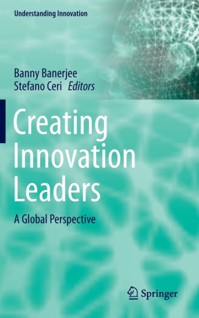 Creating Innovation Leaders : A Global Perspective