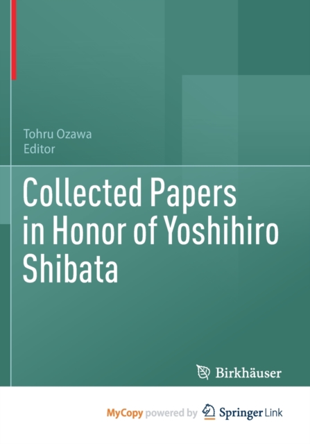 Collected Papers in Honor of Yoshihiro Shibata