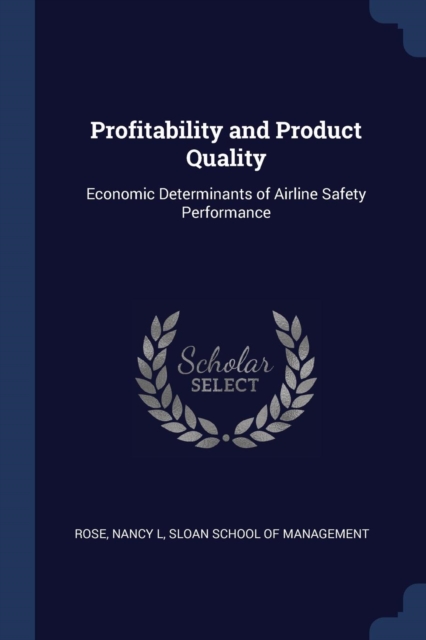 Profitability and Product Quality: Economic Determinants of Airline Safety Performance