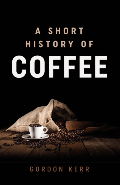 The Magic Bean : A Short History of Coffee