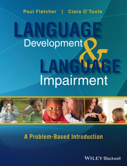 Language Development and Language Impairment : A Problem-Based Introduction