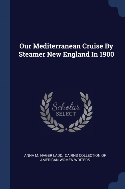 Our Mediterranean Cruise By Steamer New England In 1900